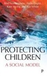 Brid Featherstone, Brid (University of Bradford UK) Featherstone, Anna Gupta, Kate Morris, Susan White - Protecting children
