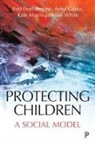 Brid Featherstone, Brid ( Professor of Social Work Featherstone, Brid (Professor of Social Work Featherstone, Anna Gupta, Anna (Royal Holloway Gupta, Kate Morris... - Protecting children