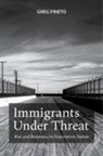 Greg Prieto - Immigrants Under Threat