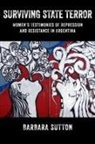 Barbara Sutton - Surviving State Terror