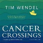 Tim Wendel - Cancer Crossings: A Brother, His Doctors, and the Quest for a Cure to Childhood Leukemia (Audio book)