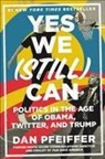 Dan Pfeiffer - Yes We (Still) Can
