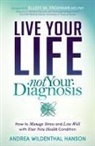 Andrea Hanson, Andrea Wildenthal Hanson - Live Your Life, Not Your Diagnosis
