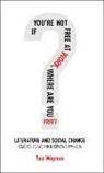Tom Wayman - If You're Not Free at Work, Where Are You Free