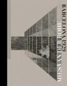 Remei Capdevila-werni, Remei Capdevila-Werning, Beatriz Colomina, Juan Jos Lahuerta, Juan Jose Lahuerta, Juan José Lahuerta... - Mies van der Rohe: Barcelona - 1929