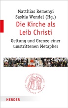 Peter Hünermann u a, Matthias Remenyi, Wendel, Saski Wendel, Saskia Wendel - Die Kirche als Leib Christi