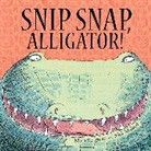 Mara Bergman, Nick Maland - Snip, Snap Alligator!