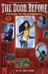 N D Wilson, N. D. Wilson, N.D. Wilson - The Door Before (100 Cupboards Prequel)