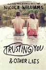 Nicole Williams - Trusting You & Other Lies