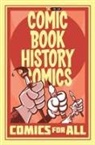 Ryan Dunlavey, Fred Van Lente, Fred Van Lente, Ryan Dunlavey - Comic Book History of Comics: Comics For All