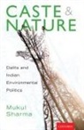 Mukul Sharma, Mukul (University of Texas) Sharma - Caste and Nature