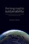 Alexander Gillespie, Alexander (Professor of International L Gillespie, Alexander (Professor of International Law Gillespie, Gillespie Alexander - Long Road to Sustainability