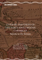 Nicole N. Aljoe, Bryccha Carey, Brycchan Carey, Thomas W. Krise, Thomas W Krise - Literary Histories of the Early Anglophone Caribbean