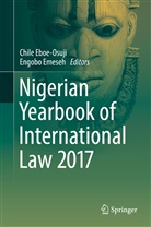 Chil Eboe-Osuji, Chile Eboe-Osuji, Emeseh, Emeseh, Engobo Emeseh - Nigerian Yearbook of International Law 2017