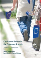 Sandr Leaton Gray, Sandra Leaton Gray, Peeter Mehisto, Peter Mehisto, Davi Scott, David Scott - Curriculum Reform in the European Schools