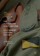 Anneke van Mosseveld, Anneke van Mosseveld - The Australian Army Uniform and the Government Clothing Factory