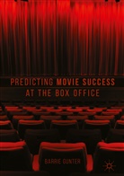 Barrie Gunter - Predicting Movie Success at the Box Office