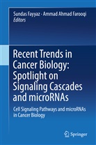 Ahmad Farooqi, Ahmad Farooqi, Ammad Ahmad Farooqi, Sunda Fayyaz, Sundas Fayyaz - Recent Trends in Cancer Biology: Spotlight on Signaling Cascades and microRNAs