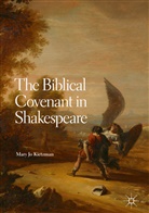 Mary Jo Kietzman - The Biblical Covenant in Shakespeare