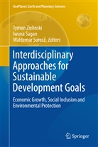 Iwon Sagan, Iwona Sagan, Waldemar Surosz, Tymon Zielinski - Interdisciplinary Approaches for Sustainable Development Goals
