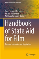 Matthias Karmasin, Paul Murschetz, Paul Clemens Murschetz, Rolan Teichmann, Roland Teichmann - Handbook of State Aid for Film