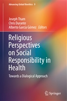 Chri Durante, Chris Durante, Alberto García, Alberto García Gómez, Joseph Tham - Religious Perspectives on Social Responsibility in Health