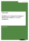 Sabrina Müller - Alkohol in der Literatur. Sven Regeners Roman "Herr Lehmann" und seine Adaptionen