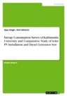 Anil Ghimire, Aja Singh, Ajay Singh - Energy Consumption Survey of Kathmandu University and Comparative Study of Solar PV Installation and Diesel Generator Sets