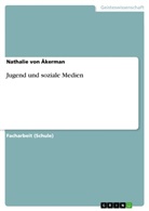 Nathalie von Åkerman, Nathalie von Åkerman - Jugend und soziale Medien