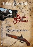 Edith Parzefall - Meister Frantz gegen Räuberpistolen