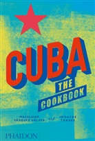 Madelaine Vazquez Galvez, Imogen Tonder, Imogene Tondre, Madelain Vazquez Galvez, Madelaine Vazquez Galvez - Cuba: The Cookbook