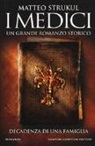 Matteo Strukul - I Medici. Decadenza di una famiglia