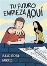Miguel Echeverría Valero, Isaac Rosa - Tu futuro empieza aquí