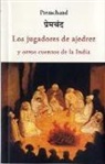 Munshi Premchand - LOS JUGADORES DE AJEDREZ Y OTROS CUENTOS DE LA INDIA
