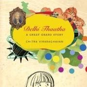  Chitra Viraraghavan, Chitra Viraraghavan, Sunandini Banerjee - Delhi Thaatha - A Great Grand Story
