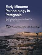 Sergio F. Kay Vizcaino, Sergio F Vizcaíno, M Susana Bargo, M. Susana Bargo, Bargo M. Susana, Richard F Kay... - Early Miocene Paleobiology in Patagonia