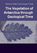David J Cantrill, David J. Cantrill, David J. (Royal Botanic Gardens Cantrill, Imogen Poole, Imogen (Universiteit Utrecht Poole, … - Vegetation of Antarctica Through Geological Time