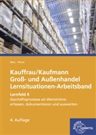 Brigitt Metz, Brigitte Metz, Renate Pohrer - Kauffrau/Kaufmann im Groß- und Außenhandel: Lernfeld 4: Geschäftsprozesse als Werteströme erfassen, dokumentieren und auswerten