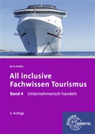 Günter de la Motte - All inclusive - Fachwissen Tourismus - 4: Unternehmerisch handeln