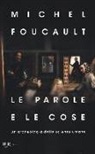 Michel Foucault - Le parole e le cose. Un'archeologia delle scienze umane