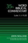 John Nolland, Zondervan - Luke 1:1-9:20, Volume 35A: 35