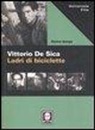 Giaime Alonge - Vittorio De Sica. Ladri di biciclette