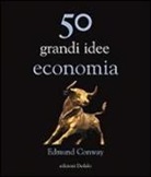 Edmund Conway - Cinquanta grandi idee di economia