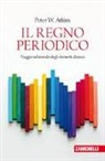Peter W. Atkins, Peter William Atkins - Il regno periodico. Viaggio nel mondo degli elementi chimici