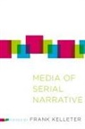Frank Kelleter - Media of Serial Narrative