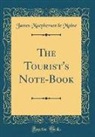 James Macpherson Le Moine - The Tourist's Note-Book (Classic Reprint)