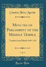 Charles Trice Martin - Minutes of Parliament of the Middle Temple, Vol. 3