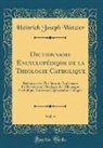 Heinrich Joseph Wetzter - Dictionnaire Encyclopédique de la Theologie Catholique, Vol. 4