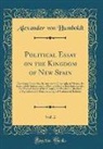 Alexander Von Humboldt - Political Essay on the Kingdom of New Spain, Vol. 2