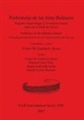Victor M. Guerrero Ayuso, Manuel Calvo Trias, Jaume García Rosselló, Víctor M. Guerrero Ayuso, Jaume G. Rossello, Manuel C. Trias - Prehistoria de las Islas Baleares / Prehistory of the Balearic Islands